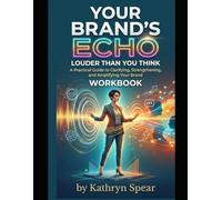 Your Brand's Echo: Louder Than You Think: A Practical Guide to Clarifying, Strengthening, and Amplifying Your Brand (The Founder's Voice Series)