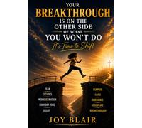 Your Breakthrough Is on the Other Side of What You Won't Do: It’s Time to Shift