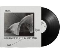 YOUR BROTHER'S KEEPER & GARY BARTZ - WHERE RIVERS MEET [Vinilo]