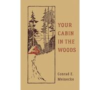 Your Cabin In The Woods (Classic Outdoors)