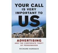Your Call Is Very Important to Us: Advertising and the Corporate Theft of Personhood