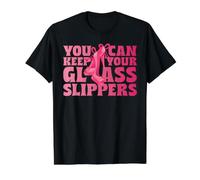 Your Can Keep Your Glass Slippers Camiseta gráfica económica