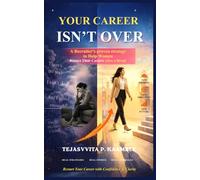YOUR CAREER ISN’T OVER: A Recruiter’s Proven Strategy to Help Women Restart Their Career After a Break