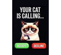 Your Cat Is Calling: Cat Lover Notebook| Funny Angry cats Journal - Sarcastic Pet Owner Gift for Men and Women - 100 Lined Pages (6x9 Matte Black)
