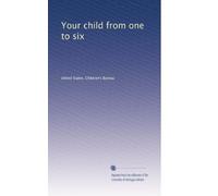 Your child from one to six