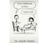 Your Childhood Is Over - No It’s Not!