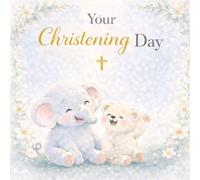 Your Christening Day: A Christening Keepsake Gift - A Baptism Book Instead of a Card (The Book Instead of Card - A Keepsake Series)