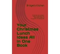 Your Christmas Lunch Ideas All in One Book: Christmas ham recipe / Festive Lunch Inspiration for Every Skill Level / A Thoughtful Christmas Gift