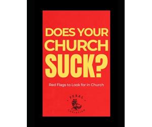 Your Church Sucks- Red Flags to Look for in Church - Special Excommunication Edition (PIlgrimage)