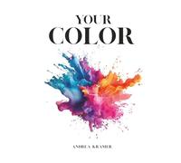 Your Color: Discover the Meaning Behind the Shades You Love