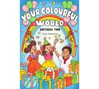Your Colourful World of Birthday Colouring Fun: Birthday Time, Bible Verses & Birthday Fun Colouring