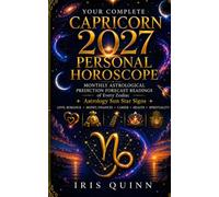 Your Complete Capricorn 2027 Personal Horoscope: Monthly Astrological Prediction Forecast Readings of Every Zodiac Astrology Sun Star Signs - Love, ... Health, Spirituality (Cosmic Rebirth 2027)