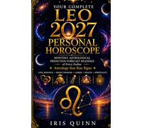 Your Complete Leo 2027 Personal Horoscope: Monthly Astrological Prediction Forecast Readings of Every Zodiac Astrology Sun Star Signs - Love, Romance, ... Health, Spirituality (Cosmic Rebirth 2027)