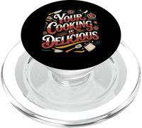 Your Cooking Is Delicious Chef Compliment Kitchen - PopSockets PopGrip para MagSafe