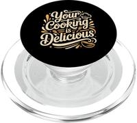 Your Cooking Is Delicious Chef Compliment Kitchen - PopSockets PopGrip para MagSafe