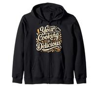 Your Cooking Is Delicious Chef Compliment Kitchen - Sudadera con Capucha