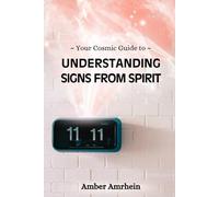 Your Cosmic Guide to Understanding Signs from Spirit