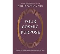 Your Cosmic Purpose: Trust in the universe and discover your life path