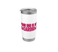 Your Dad Is My Cardio Vaso térmico de acero inoxidable de doble pared