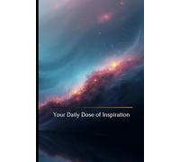 Your Daily Dose of Inspiration: Motivational Softcover Notebook