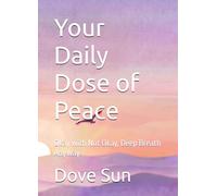 Your Daily Dose of Peace: Okay with Not Okay, Deep Breath Anyway