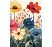 Your Daily Journal and Weekly Planner: 5 Weeks to Focus, Reflect, and Thrive Nature Inspired Floral Edition: Track Your Goals, Habits, and Progress for a More Balanced Life