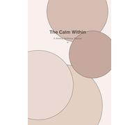 Your Daily Retreat into Calm: A Guided Journal for Inner Peace and Mindful Reflection