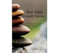 Your Daily Smooth Stones: Defeating The Enemy With The Word Of God!