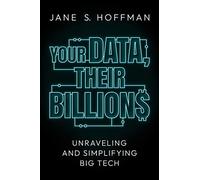 Your Data, Their Billions: Unraveling and Simplifying Big Tech