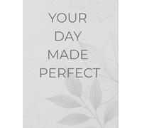 Your Day Made Perfect: Precision in Every Detail, Perfection in Every Moment