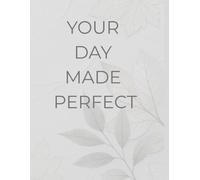 Your Day Made Perfect: Precision in Every Detail, Perfection in Every Moment