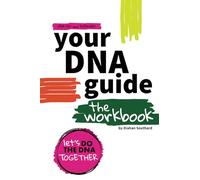 Your DNA Guide - The Workbook: Let's Do DNA Together