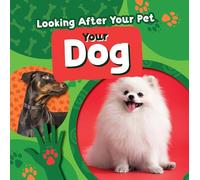 Your Dog (Looking After Your Pet)