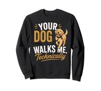 Your Dog Walks Me Dog Walker Dueño de Animales para pasear Perros Sudadera