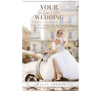 Your Dolce Vita Wedding: The Ultimate Guide to Planning a Dream Wedding in Italy