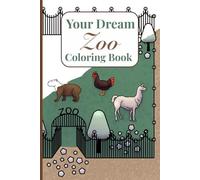 Your Dream Zoo: Coloring Book Featuring Lions, Horses, Cats And All Kinds Of Animals With 60 Colorable Pages