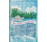 Your Dreams Are Not Silly: A 120 Page Blank Lined Journal