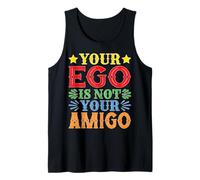 Your Ego Is Not Your Amigo -_----- Camiseta sin Mangas