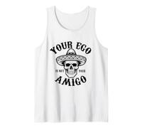 Your Ego Is Not Your Amigo Funny Cráneo Mexicano con Sombrero Camiseta sin Mangas