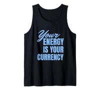 Your Energy Is Your Currency Camiseta sin Mangas