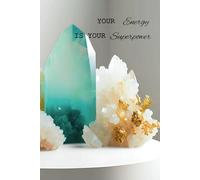 Your Energy Is Your Superpower: Portable Crystal Display Manifestation Journal: Compact 6x9 Notebook for Affirmations, Positive Energy, and Goal-Setting