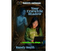 Your Erstwhile Shadow: ... remember me, always. (IC∞ and beyond.)