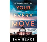 Your Every Move: The BRAND NEW, unputdownable psych thriller of 2026, the GRIPPING NUMBER ONE BESTSELLER