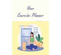 Your Exercise Planner: Workout Log Book for Men & Women | Track Goals, Daily Exercise Focus, Motivation & Progress | Fitness Journal with 8 Exercises & 3 Sets Per Page