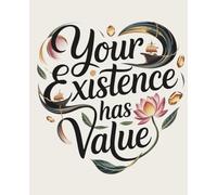 Your Existence has Value: Japanese Inspired Notebook: College Ruled | 120 Pages | 7.5x9.25 inches | Zen Minimalist Lined Journal for Mindfulness & Meditation