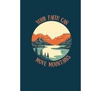 Your Faith Can Move Mountains: 6x9in Notebook Blue and Orange
