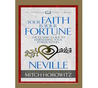 Your Faith Is Your Fortune (Condensed Classics): The Classic Guide to Harnessing Your Power Within