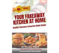 Your Fakeaway Kitchen At Home: Healthy Takeaway Favourites Made Simple