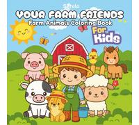 Your Farm Friends: Farm Animals Coloring and Activity Book 40 Coloring Pages for Kids Ages 3-7