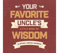 Your Favorite Uncle's Little Book of Wisdom